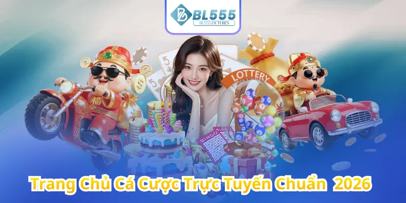 BL555 – Trang Chủ Cá Cược Trực Tuyến Chuẩn 2026